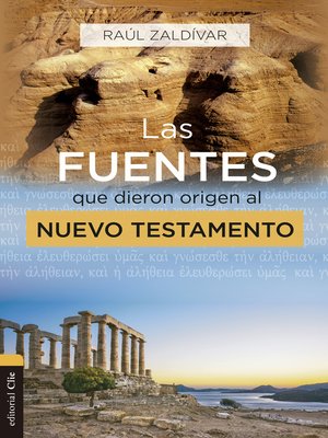 cover image of Las fuentes que dieron origen al Nuevo Testamento